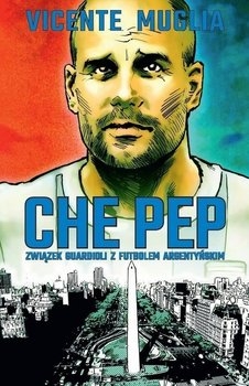 Che Pep. Związek Guardioli z futbolem argentyńskim