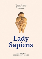 Lady Sapiens. Prawdziwa prehistoria kobiet
