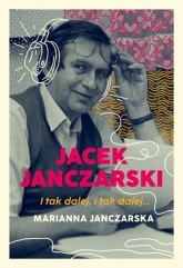 Jacek Janczarski. I tak dalej, i tak dalej…