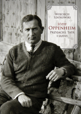 Józef Oppenheim. Przyjaciel Tatr i ludzi
