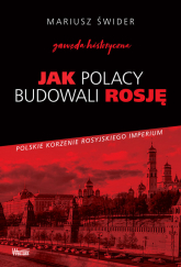 Jak Polacy budowali Rosję Gawęda historyczna