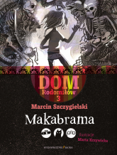 Makabrama. Dom Rodomiłów. Tom 3